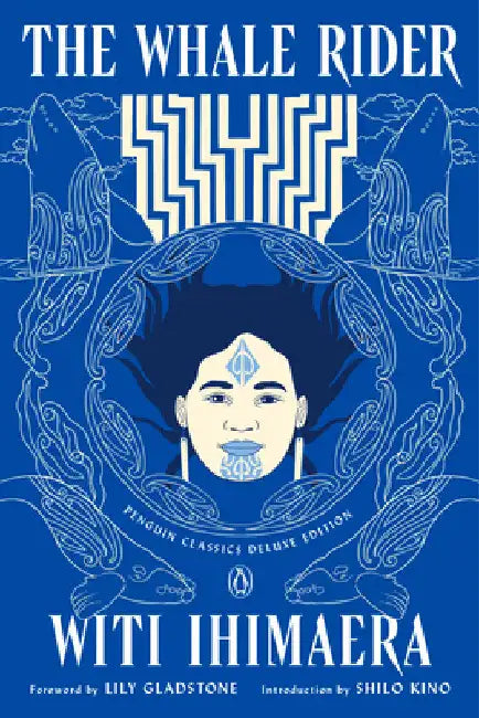 The Whale Rider: (Penguin Classics Deluxe Edition) by Witi Ihimaera