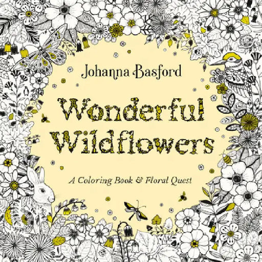 Wonderful Wildflowers: A Coloring Book and Floral Quest by Johanna Basford