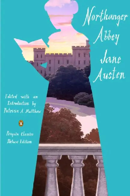 Northanger Abbey: (Penguin Classics Deluxe Edition) by Jane Austen