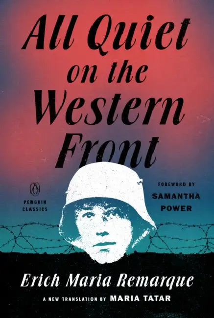 All Quiet on the Western Front by Erich Maria Remarque, Maria Tatar, Samantha Power