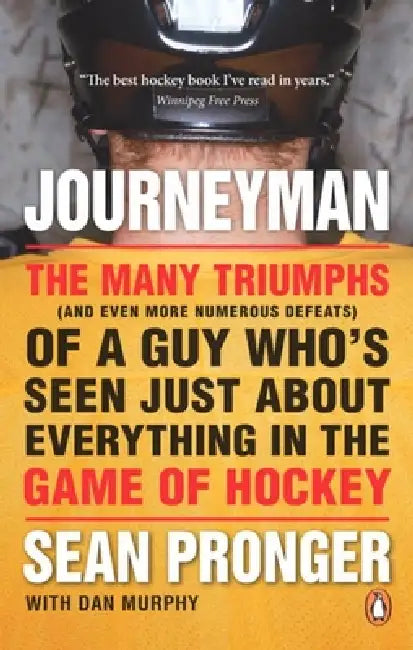 Journeyman: The Many Triumphs (and Even More Defeats) of a Guy Who's Seen by Sean Pronger