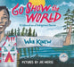 Go Show the World: A Celebration of Indigenous Heroes by Wab Kinew, Joe Morse