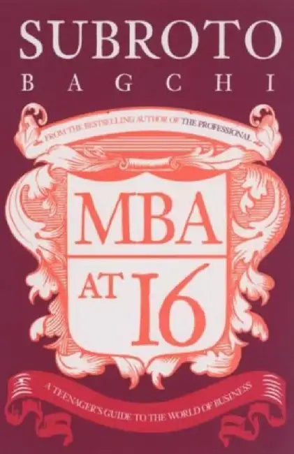 MBA at 16 by Subroto Bagchi