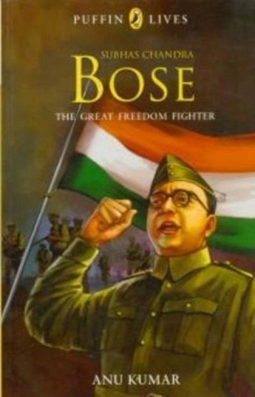 Puffin Lives : Subhas Chandra Bose - The Great Freedom Fighter, (PB) by McGraw Hill