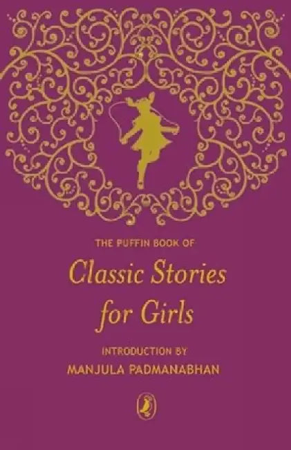 The Puffin Book Of Classic Stories For Girls by Manjula Padmanabhan