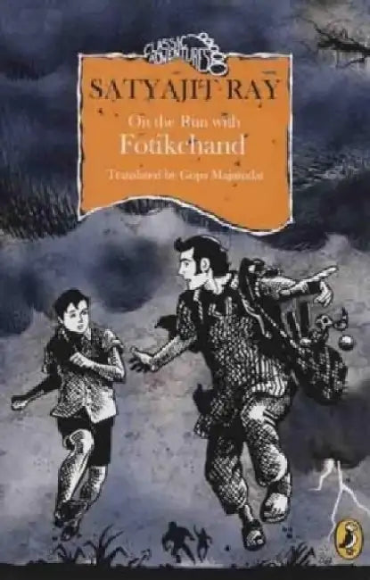 On The Run With Fotikchand Classic Adventures by Satyajit Ray