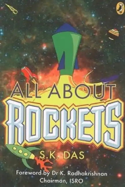 All About Rockets by S.K. Das