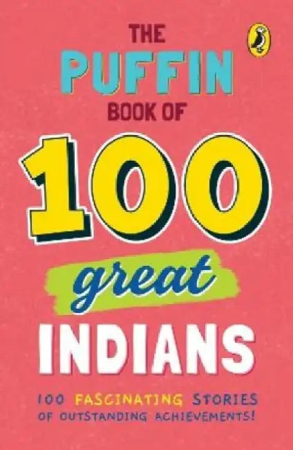 The Puffin Book of 100 Great Indians by Penguin India