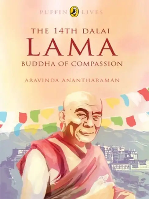 Puffin Lives: The 14th Dalai Lama: Buddha of Compassion by Aravinda Ananthraman