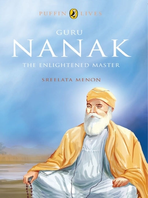 Guru Nanak: Puffin Lives by Sreelatha Menon