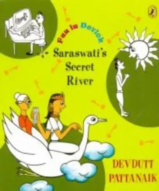 Saraswats Secret River by Devdutt Pattanaik