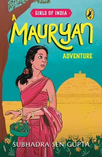 Girls of India: A Mauryan Adventure by Subhadra Sen Gupta