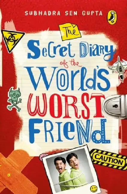 Secret Diary of the World's Worst Friend by Subhadra Sen Gupta