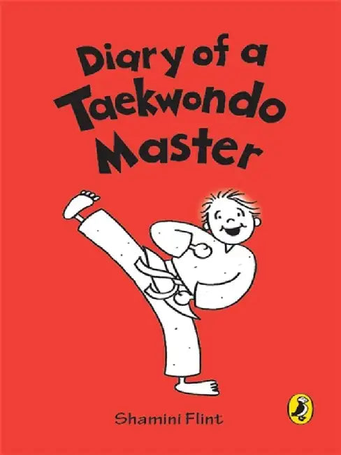 Diary Of A Taekwondo Master by Shamini Flint