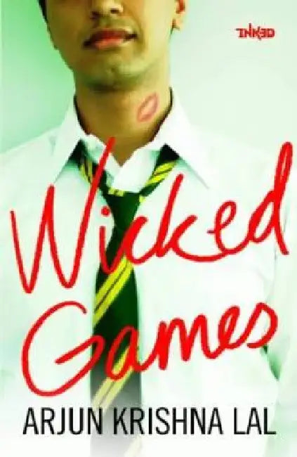 Wicked Games by Arjun Krishna Lal