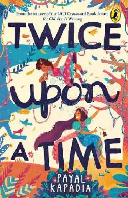 Twice Upon A Time by Payal Kapadia