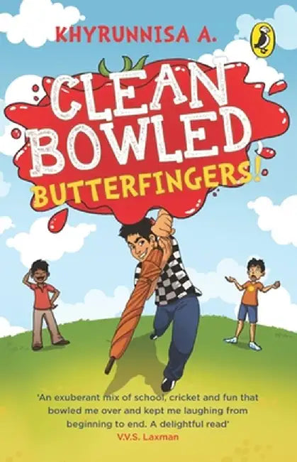 Clean Bowled, Butterfingers! by Khyrunnisa A