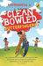 Clean Bowled, Butterfingers! by Khyrunnisa A