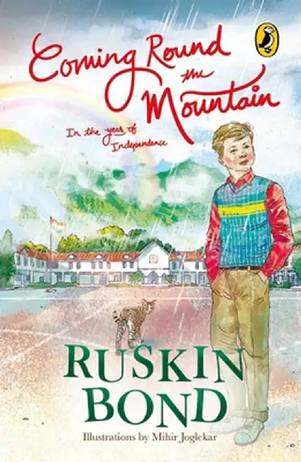 Coming Round the Mountain: In the Year of Independence by Ruskin Bond