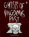 Ghosts of Kingdoms Past by Harsho Mohan Chattoraj