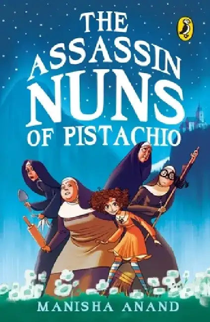 Assassin Nuns of Pistachio by Manisha Anand