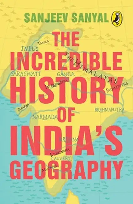 Incredible History of India's Geography by Sanjeev Sanyal