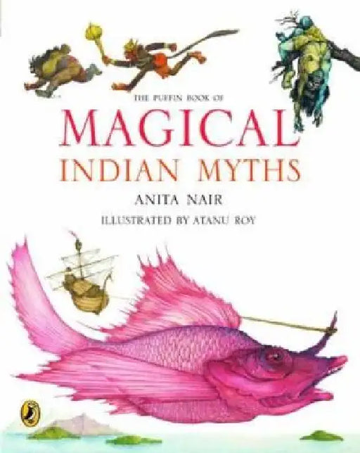 The Puffin Book of Magical Indian Myths by Anita Nair