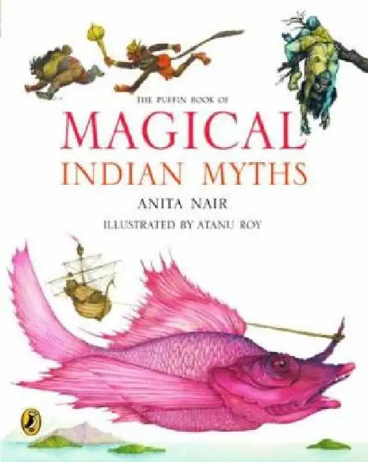 The Puffin Book of Magical Indian Myths by Anita Nair