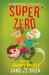 Super Zero and the Grumpy Ghosts by Jane de Suza