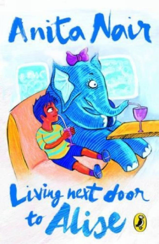 Living Next Door To Alise by Anita Nair