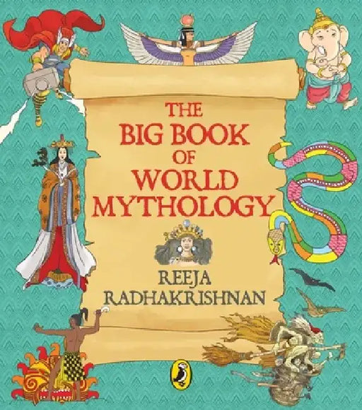 Big Book of World Mythology by Reeja Radhakrishnan