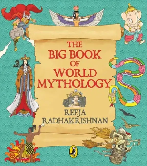 Big Book of World Mythology by Reeja Radhakrishnan