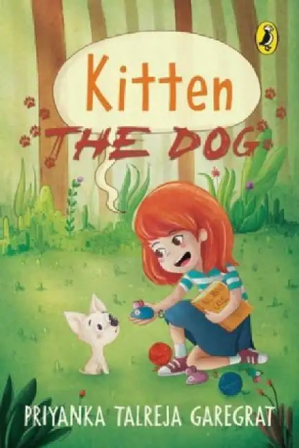 Kitten The Dog by Priyanka Talreja Garegrat