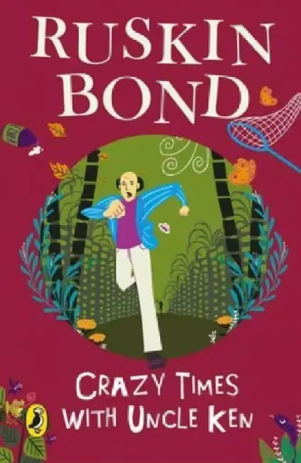 Crazy Times With Uncle Ken by Ruskin Bond