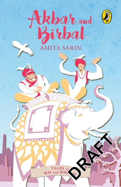Akbar and Birbal by Alastair (Lecturer in Modern European History, Lecturer in Modern European History, University of Durham) Thompson