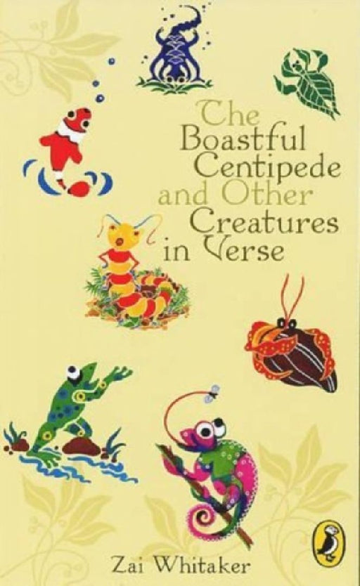 The Boastful Centipede And Other Creatures in Verse by Zai Whitaker