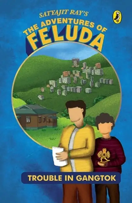 Adventures of Feluda: Trouble in Gangtok by Ray Satyajit