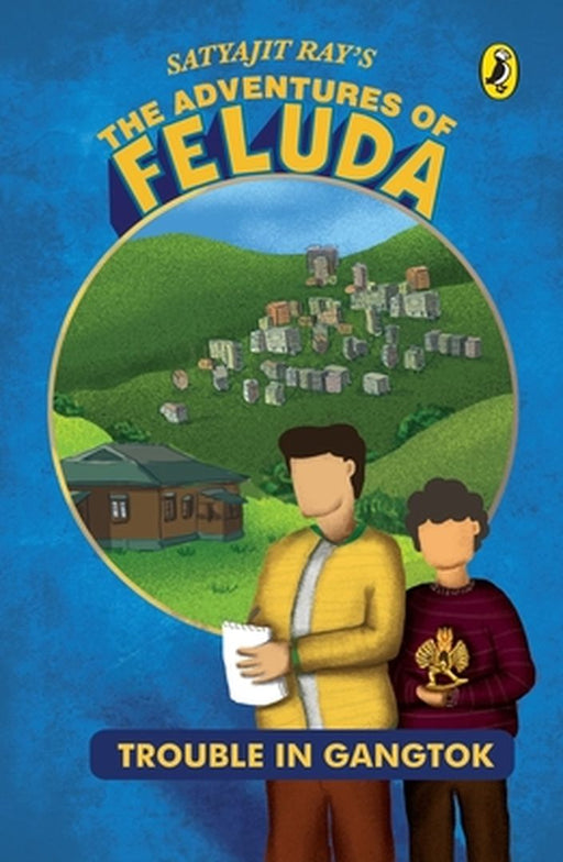 Adventures of Feluda: Trouble in Gangtok by Ray Satyajit