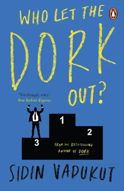 Who Let the Dork Out? by Sidin Vadukut