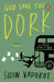 God Save the Dork by Graham Blackburn