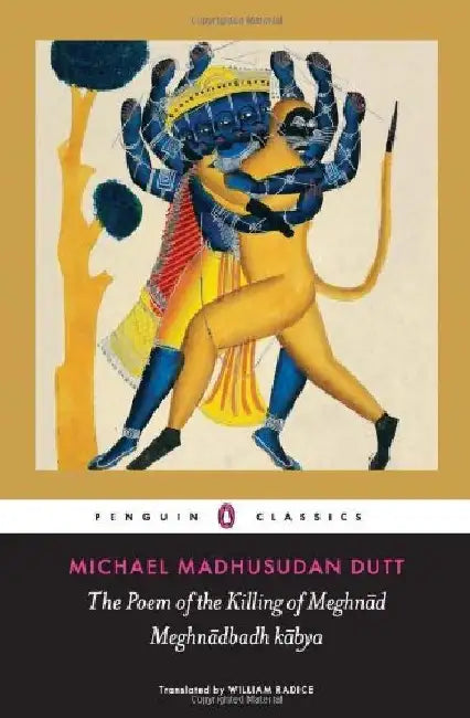 The Poem Of The Killing Of Meghnad by Michael Madhusudan Dutt