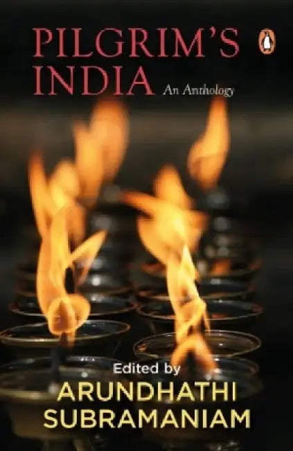 Pilgrims India by Arundhathi Subramaniam