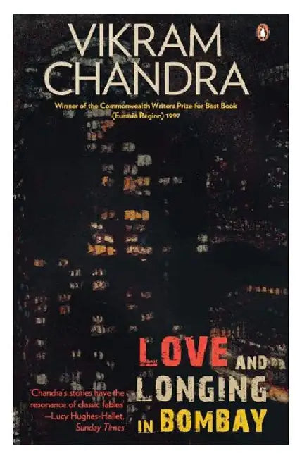 Love And Longing In Bombay by Vikram Chandra