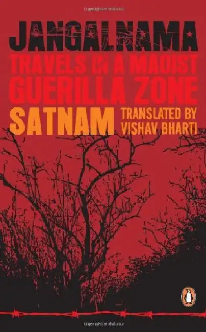 Jangalnama Travels In A Maoist Guerilla Zone by Satnam