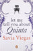 Let Me Tell You About The Quinta by Savia Veigas