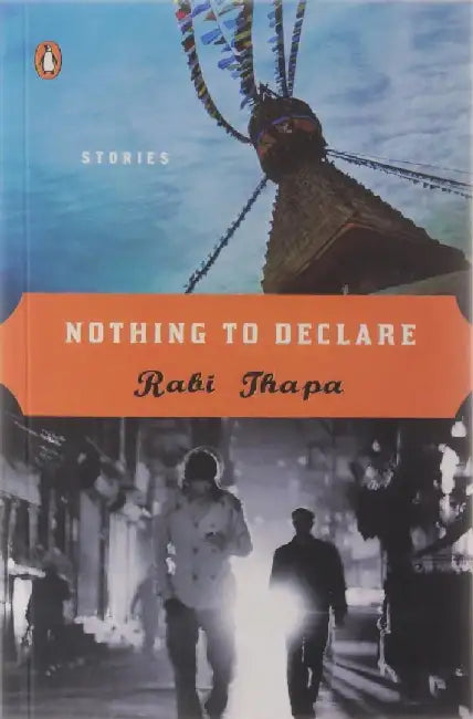 Nothing To Declare by Rabi Thapa