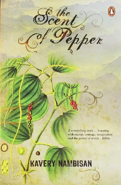 Scent Of Pepper by Kavery Nambisan