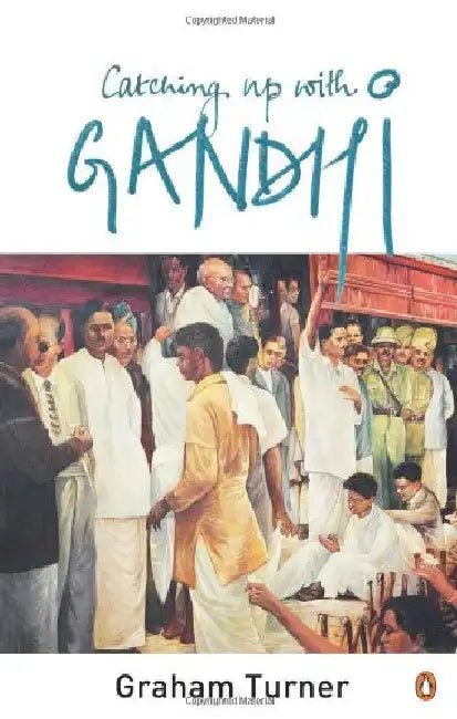 Catching Up With Gandhi by Graham Turner