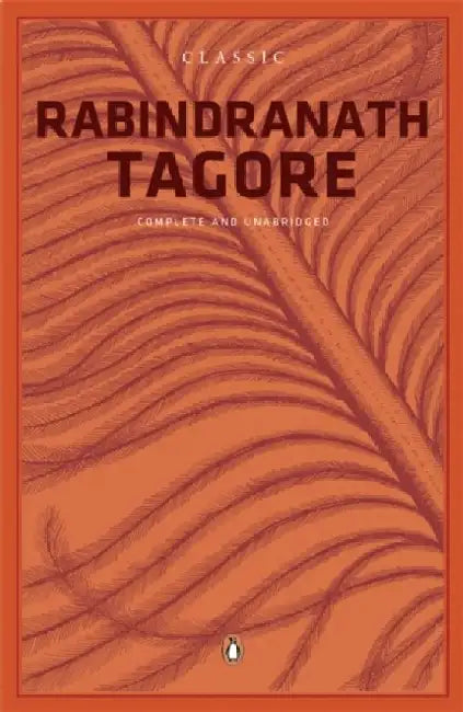 Classic Rabindranath Tagore by Rabindranath Tagore