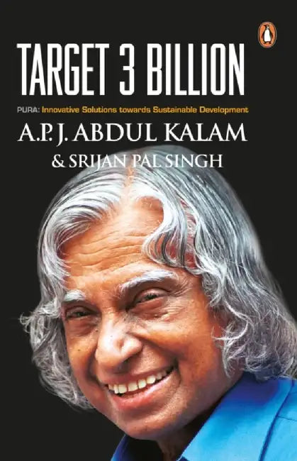 Target 3 Billion: Innovative Solutions Towards Sustainable Development by A.P.J. Abdul Kalam, Srijan Pal Singh